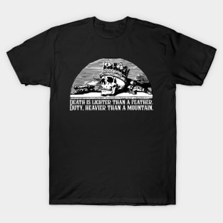 Death Is Lighter Than A Feather Duty Heavier Than a Mountain Wheel of Time Robert Jordan Quote T-Shirt